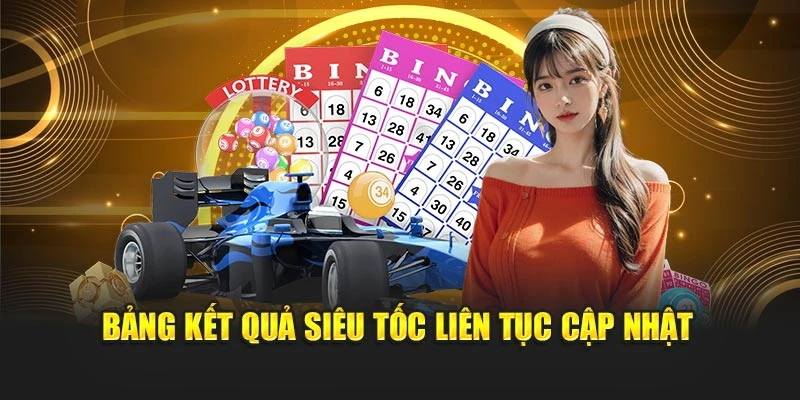Bảng kết quả siêu tốc liên tục cập nhật